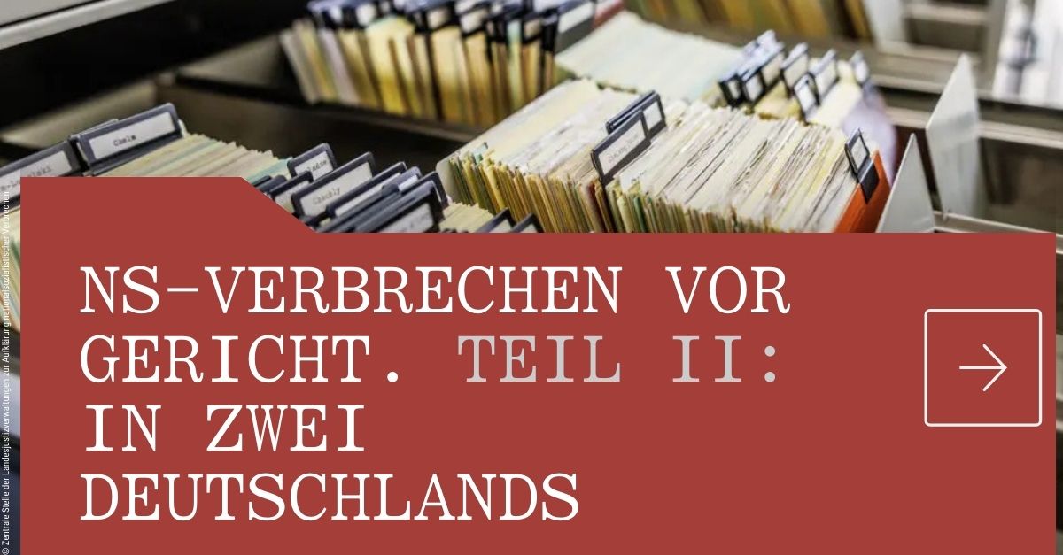NS-Verbrechen vor Gericht. Teil II: In zwei Deutschlands | дekoder